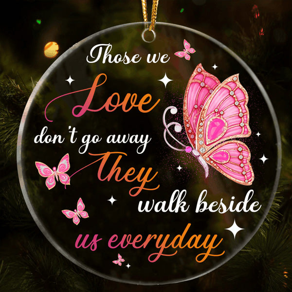 Pink Diamond Butterfly Those We Love Don't Go Away Acrylic Ornament, Memorial Gifts For Family, Friends