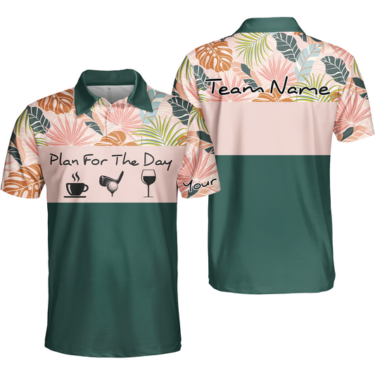 Drinks Golf Men Polo Shirt - Custom Name Tropical Leaves Floral Apparel - Personalized Gift For Golf Lover, Team - Plan For The Day Coffee Golf Wine