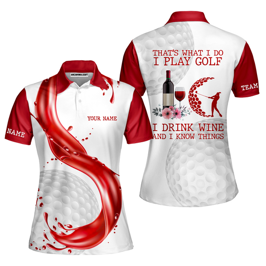 Golf & Wine Womens Golf Polo Shirt Custom Name That's What I Do I Play Golf Drink Wine And Know Things, Perfect Gift For Women