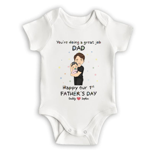 Personalized First Father's Day You're Doing A Great Job Baby Onesie Gift For Dad Grandpa And Baby Newborn - HN26