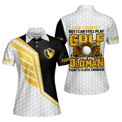 I Ain't Perfect But I Can Still Play Golf Polo Shirt, Black And White Golfing Shirt For Men, Best Gift For Men