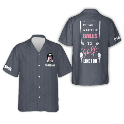 Golf Women Polo Shirt, It Takes A Lot Of Balls To Golf Like I Do Golf Short Sleeve Shirt For Ladies, Cool Gift For Female Golfers