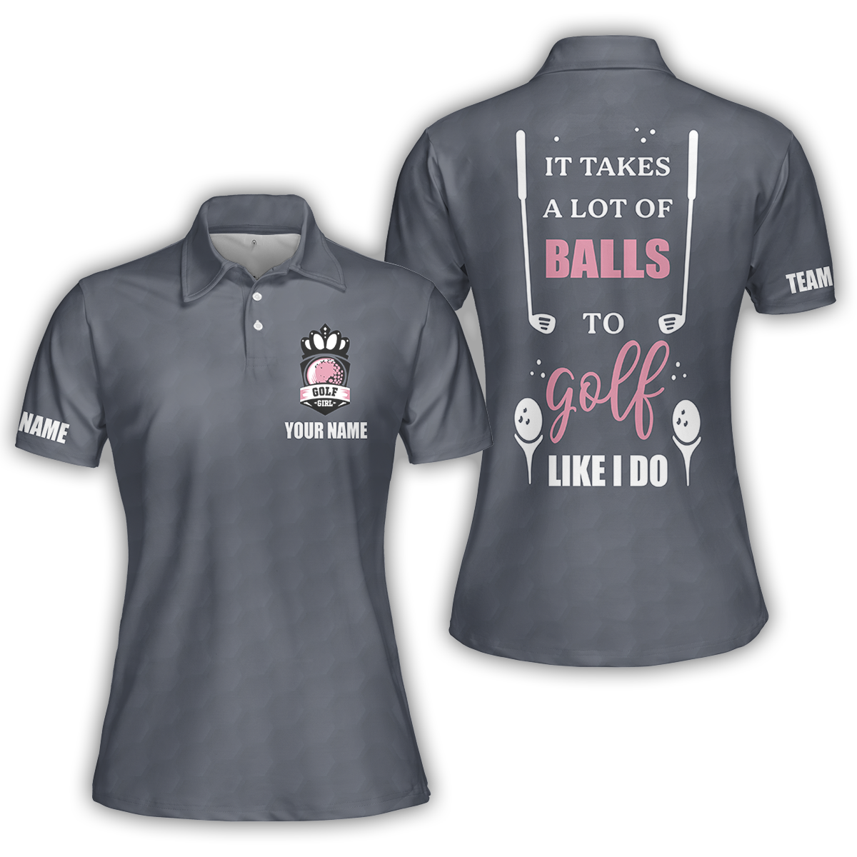 Golf Women Polo Shirt, It Takes A Lot Of Balls To Golf Like I Do Golf Short Sleeve Shirt For Ladies, Cool Gift For Female Golfers