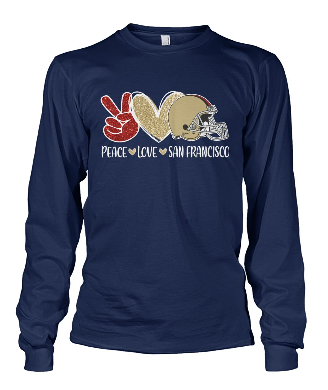 San Francisco Football Peace Love Red Gold Sweatshirts For Men And Women Love San Francisco Sport, Perfect Outfit For Football Lovers