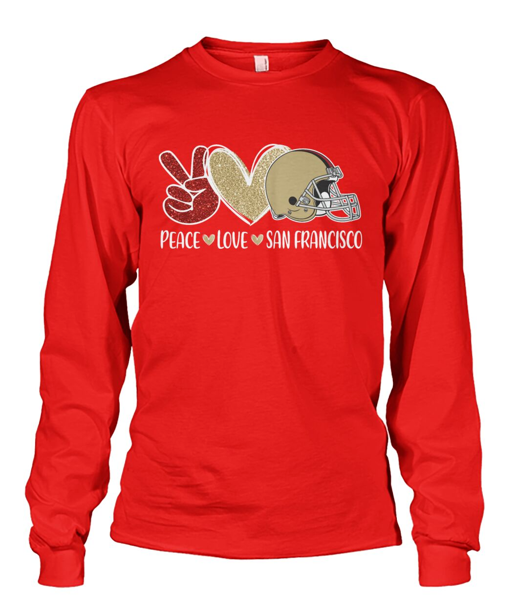 San Francisco Football Peace Love Red Gold Sweatshirts For Men And Women Love San Francisco Sport, Perfect Outfit For Football Lovers
