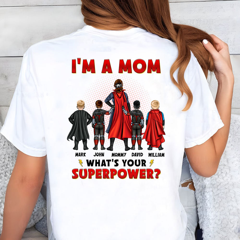 Personalized Shirt Gifts For Mom I'm Mom What's Your Superpower, Special Mother's Day Gift For Super Mom, Grandma HN01