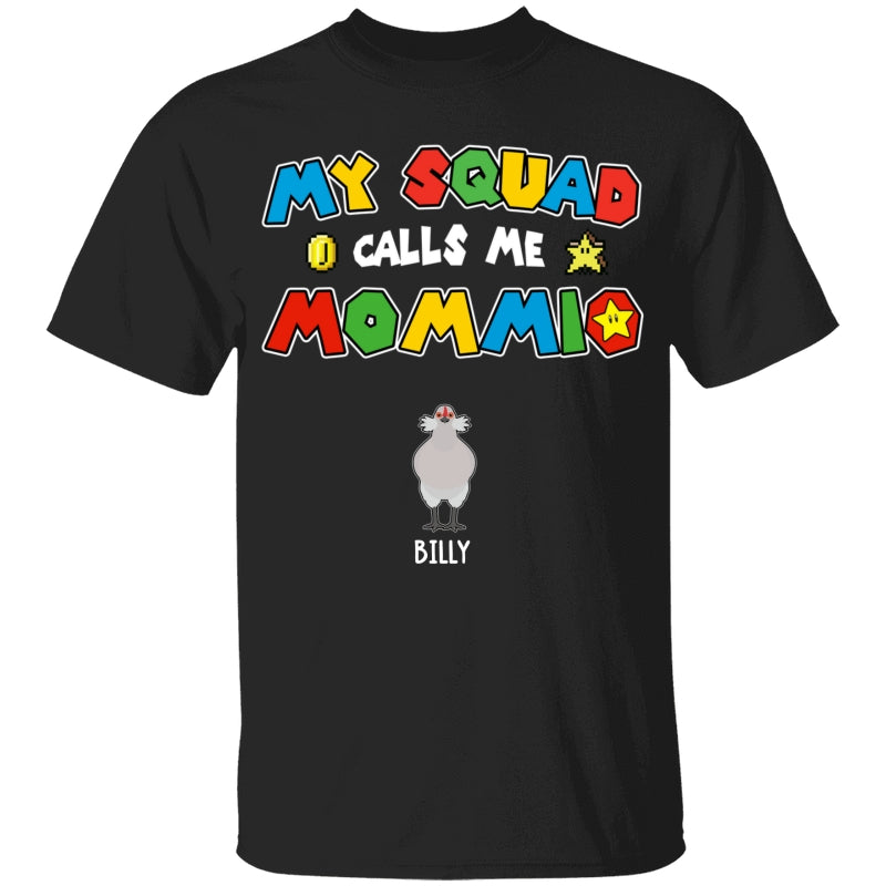 Personalized Chicken Mom Shirt My Squad Calls Me Mommio For Mom, Mother, Grandma, Mother's Day Gift - HN22