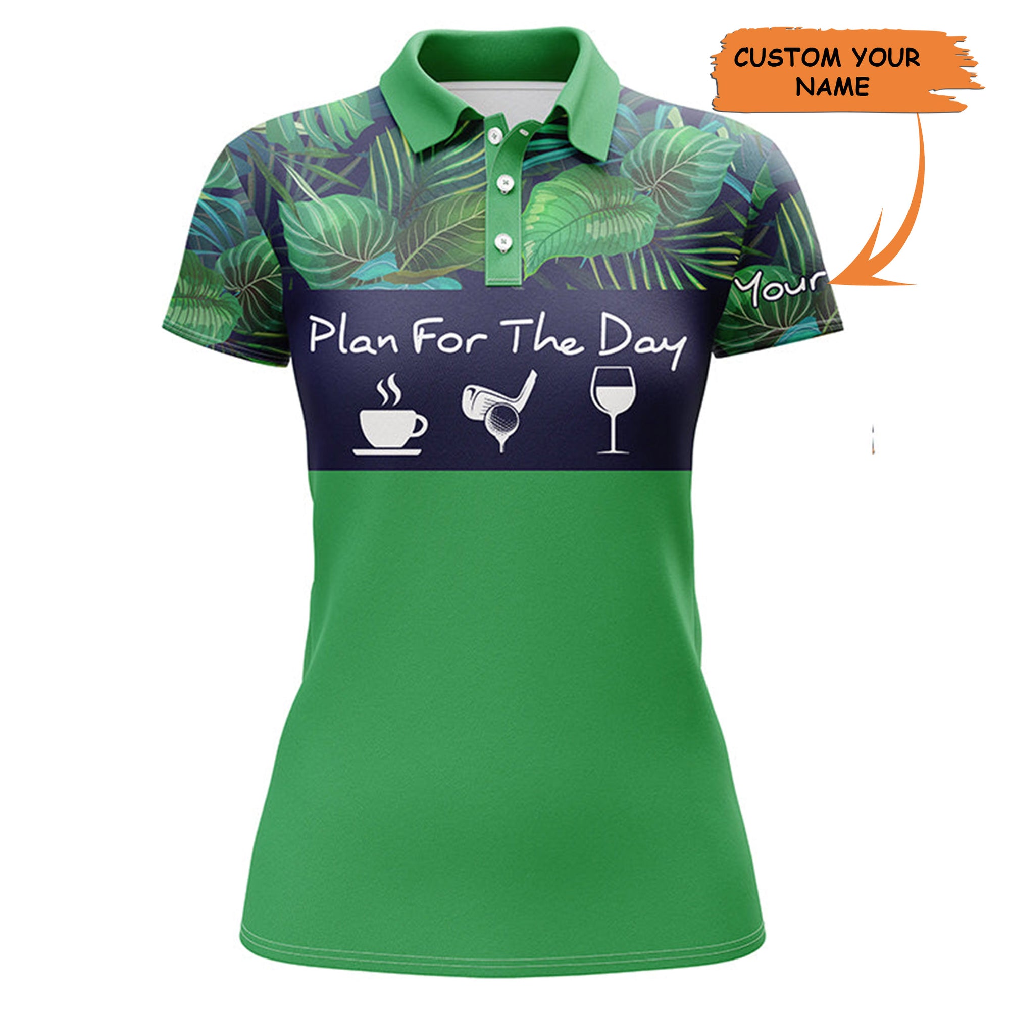 Womens Golf Polo Shirt Plan For The Day Coffee Golf Wine Custom Name Green Tropical Plants Golf Shirt