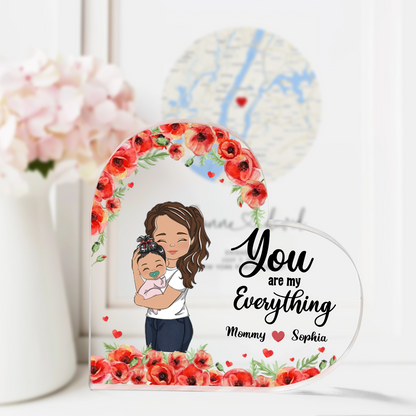 Personalized Gift For First Mom, You Are My Everything For Mom And Baby Newborn Heart Shaped Acrylic Plaque - HN40