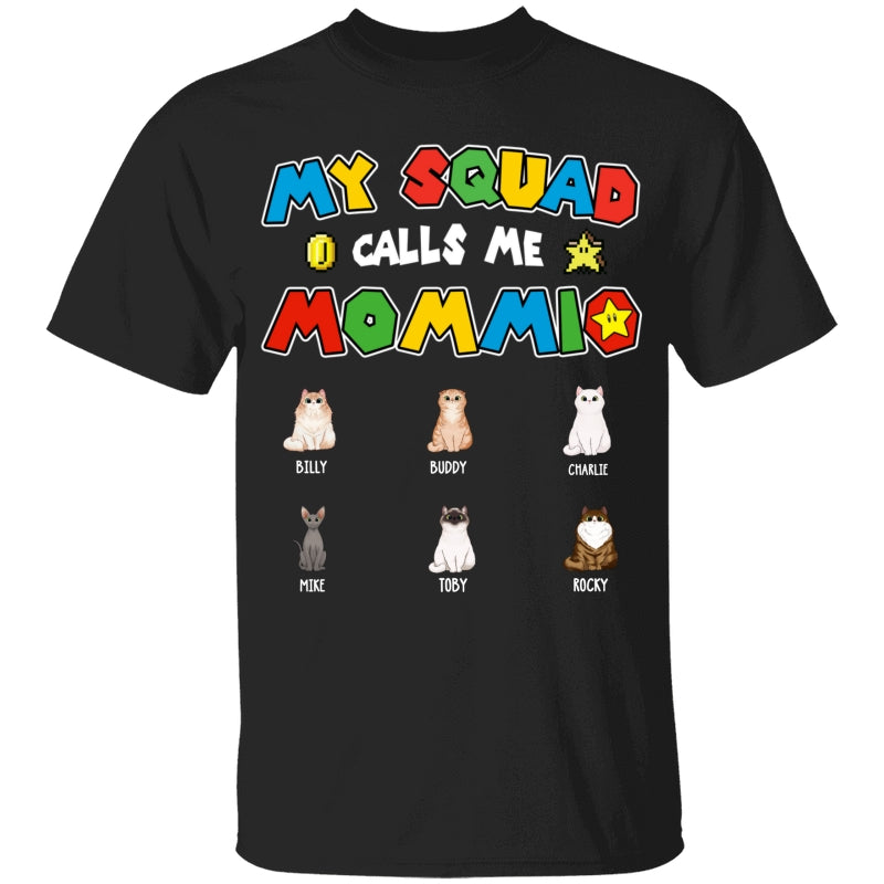 Personalized Cat Mom Shirt My Squad Calls Me Mommio For Cat Mom, Mother, Grandma, Mother's Day Gift - HN23