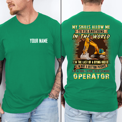 Customized Name Awesome Operator Shirts, My Skills Allow Me To Fix Anything In The World Operator Shirts, Best outfit for Operator