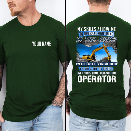 Customized Name Operator Shirts, My Skills Allow Me To Fix Anything In The World Operator Shirts, Best Outfit For Operator