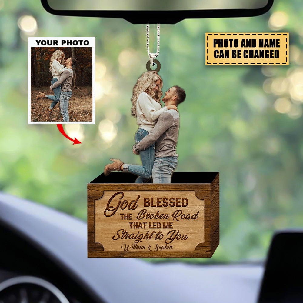 Custom Couple Photo Car Hanging Acrylic Ornament God Blessed The Broken Road Led Me Straight To You, Gifts For Couple