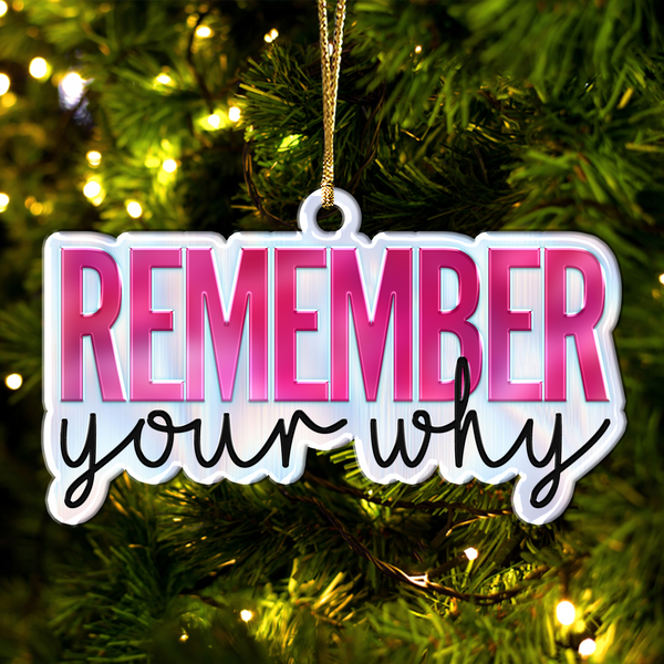 Pink Remember Your Why Christian Acrylic Ornament