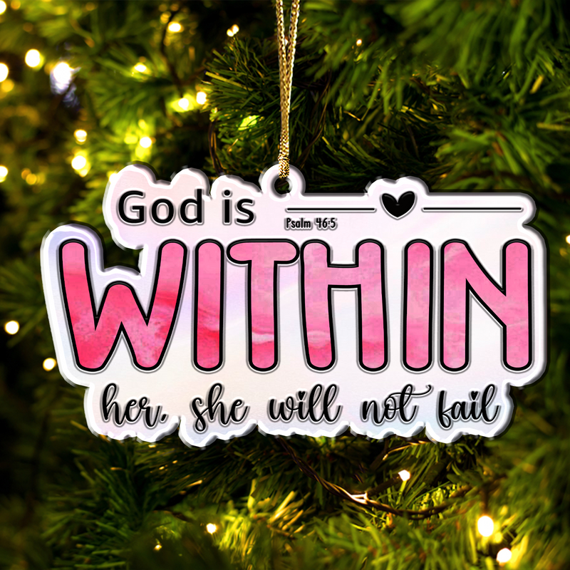 God Is Within Her Pink Acrylic Ornament, Perfect Christmas Gift For Family, Friends