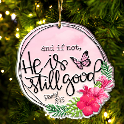 Hibiscus Flower Butterfly He Is Good Acrylic Ornament, Perfect Christmas Gift For Family, Friends