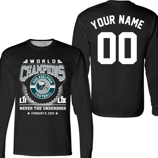 Personalized Philadelphia Football LIX World Champions Long Sleeve Shirt, Never The Underdogs World Champions Super 2024-2025 Apparel