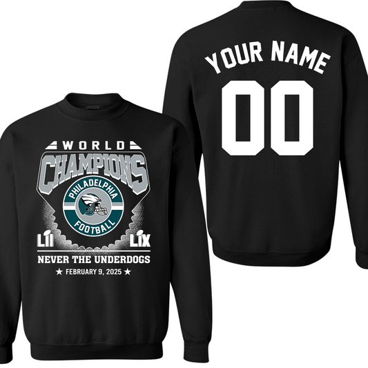 Personalized Philadelphia Football LIX World Champions Sweatshirt, Never The Underdogs World Champions Super 2024-2025 Apparel