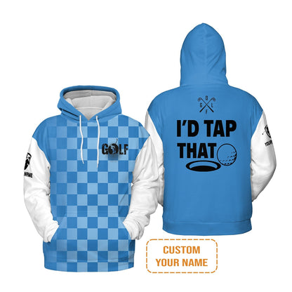 Golf Hoodie - Funny Custom Name Apparel, I'd Tap That Men Golf Hoodie - Personalized Gift For Golf Lover, Team, Golfers, Husband, Boyfriend