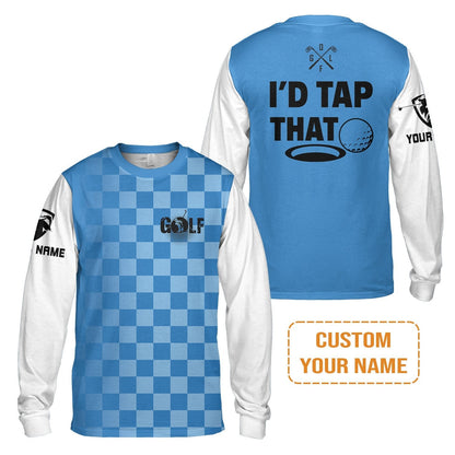 Golf T-Shirt - Funny Custom Name Apparel, I'd Tap That Men Golf T-Shirt - Personalized Gift For Golf Lover, Team, Golfers, Husband, Boyfriend