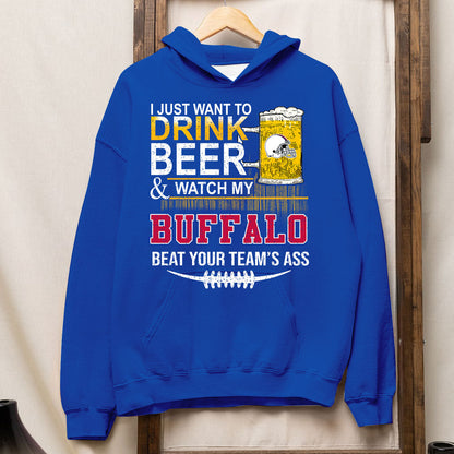 Buffalo American Football Beer Sweatshirt Shirts, Just Want To Drink Beer & Watch My Buffalo American Football Beat Your Team Shirts