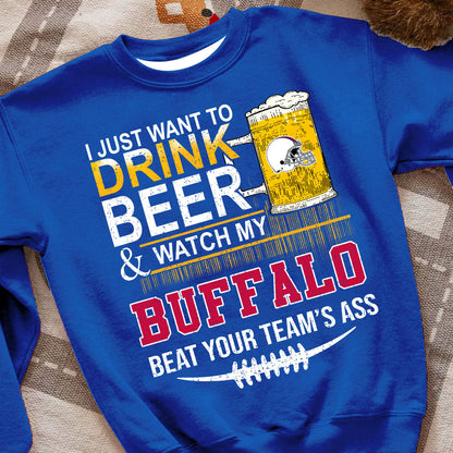 Buffalo American Football Beer Sweatshirt Shirts, Just Want To Drink Beer & Watch My Buffalo American Football Beat Your Team Shirts