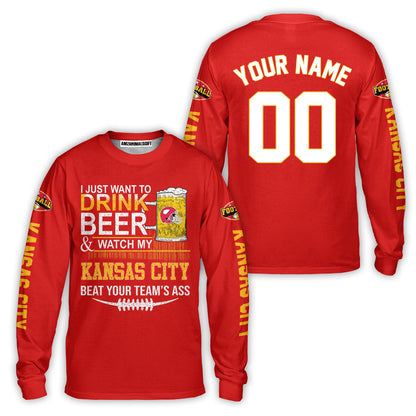 Kansas city American Football Beer Custom Long Sleeve Shirt, Just Want To Drink Beer & Watch My Kansas city American Football 2 Side Long Sleeve Shirt