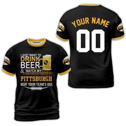 Pittsburgh American Football Beer Custom Sweatshirt, Just Want To Drink Beer & Watch My Pittsburgh American Football Custom 2 Side Sweatshirt