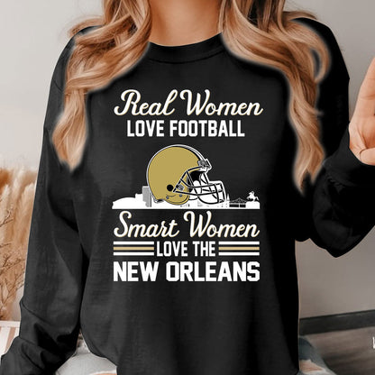 New Orleans Football Real Women Love Football Smart Women Love The New Orleans Sweatshirt, Long Sleeve, T Shirts, Hoodie For New Orleans Lovers