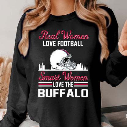 Buffalo Football Real Women Love Fottball Smart Women Love The Buffalo Sweatshirt, Long Sleeve, T Shirts, Hoodie For Buffalo Lovers