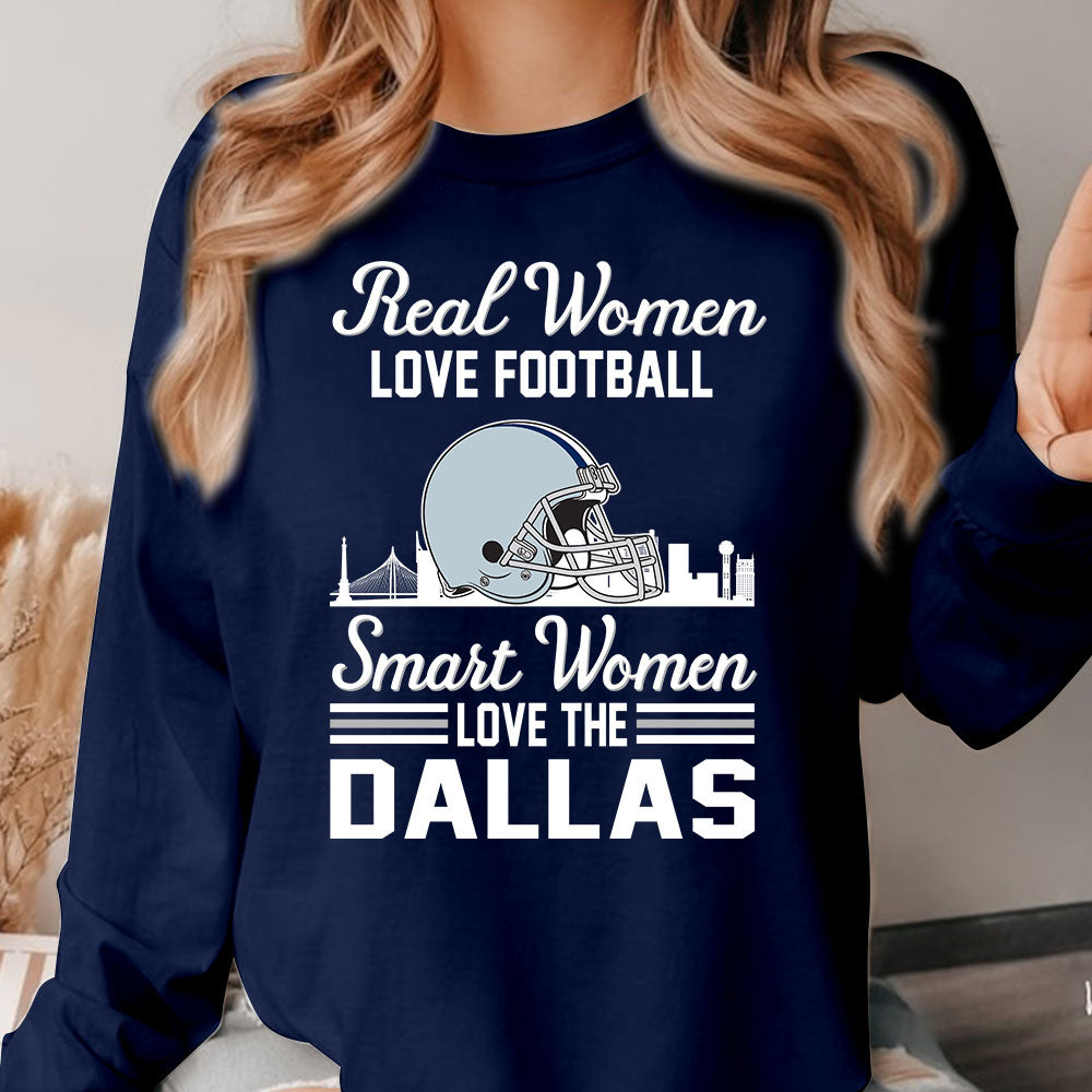 Dallas Football Real Women Love Football Smart Women Love The Dallas Hoodie, Sweatshirt, Long Sleeve, T Shirts
