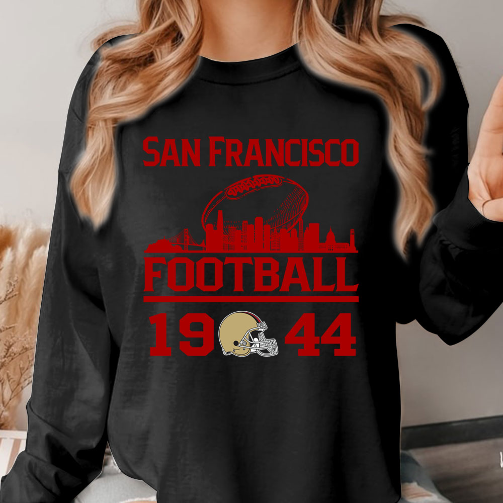 San Francisco Football Skyline Long Sleeve Shirts For Men Women Family Love San Francisco Sport, 1944 San Francisco Football Long Sleeve Shirts