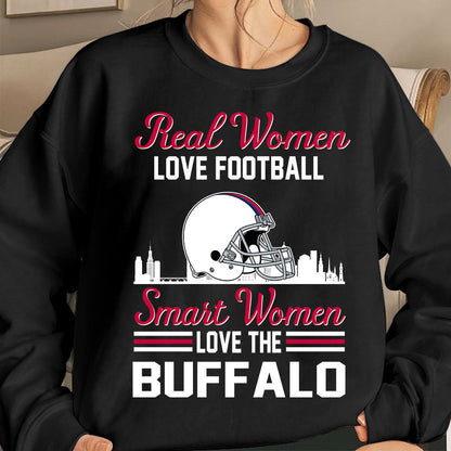 Buffalo Football Real Women Love Fottball Smart Women Love The Buffalo Sweatshirt, Long Sleeve, T Shirts, Hoodie For Buffalo Lovers
