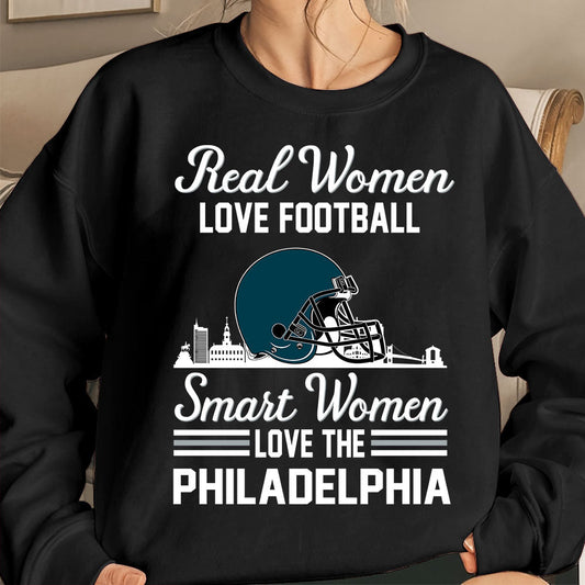 Philadelphia Football Real Women Love Football Smart Women Love The Philadelphia Sweatshirt, Long Sleeve, T Shirts, Hoodie For Philadelphia Lovers