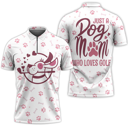 White And Pink Golf Dog Zip Polo Shirt, Just A Dog Mom Who Loves Golf Short Sleeve Shirt, Golf Gift For Dog Lovers