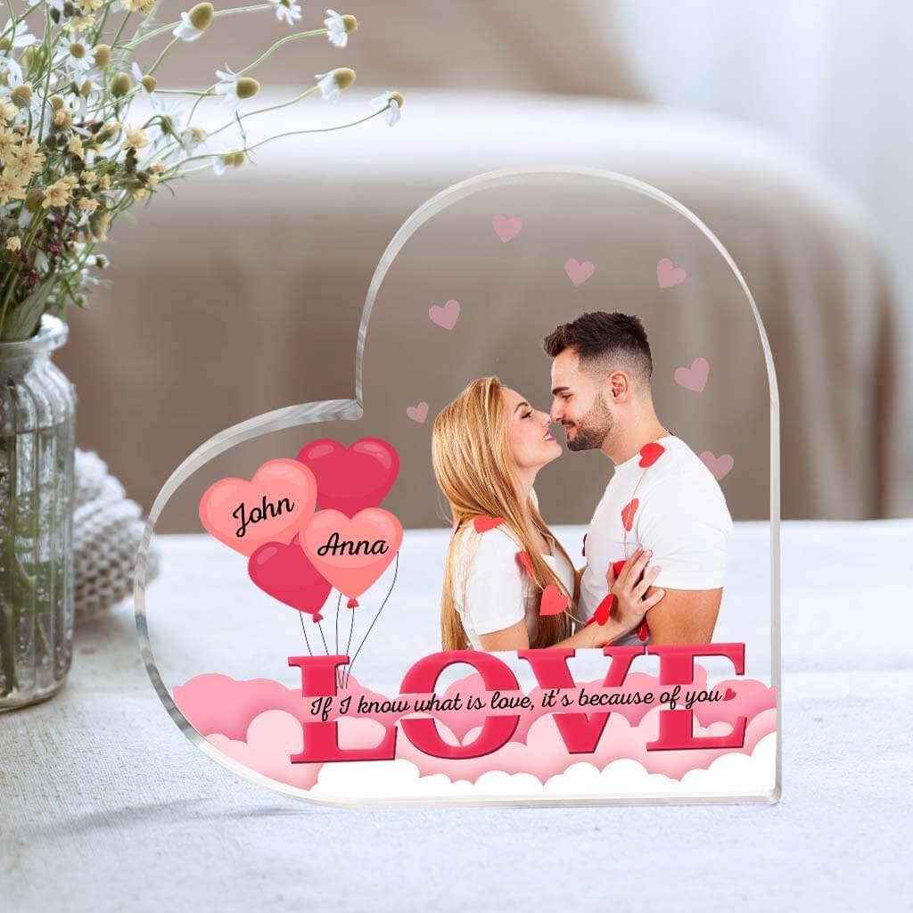 Personalized Couple Heart Acrylic Plaque, Customized If I Know What Is Love It's Because Of You Acrylic Plaque, Best Gift For Couple