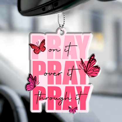 Pray On It Pray Over It Pray Through It Pink Butterflies Acrylic Ornament, Perfect Christmas Gift For Friend