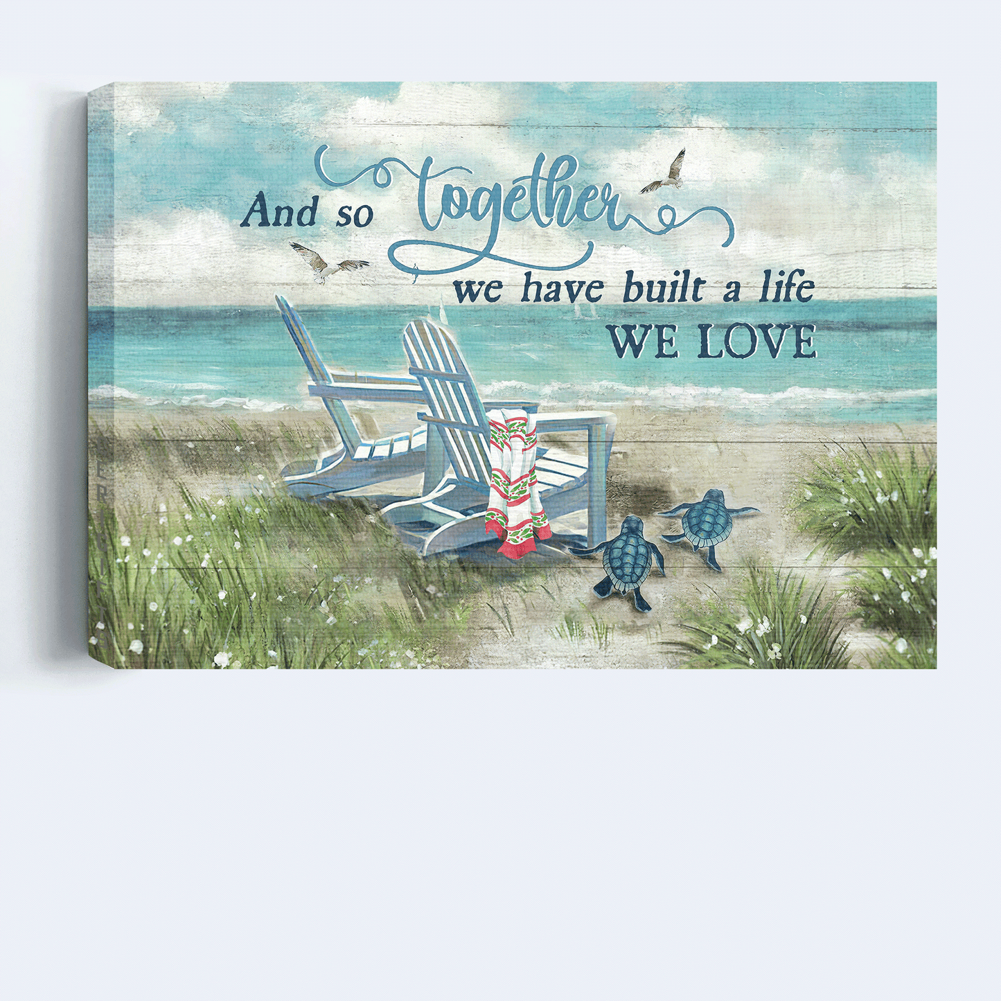 Couple Landscape Canvas - Chair Couple,Turtle By The Beach  Landscape Canvas - Gift For Couple, Spouse, Lover - And So Together We Have Built A Life We Love Landscape Canvas