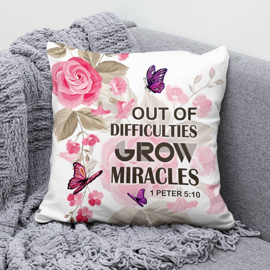 Christian Throw Pillow, Jesus Pillow, Inspirational Gifts, 1 Peter 5:10 Bible Verse Pillow - Out Of Difficulties Grow Miracles