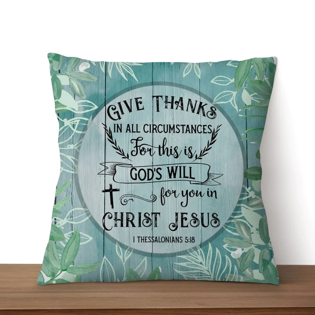 Christian Throw Pillow, Jesus Pillow, Inspirational Gifts, 1 Thessalonians 5:18 Bible Verse Pillow - Give Thanks