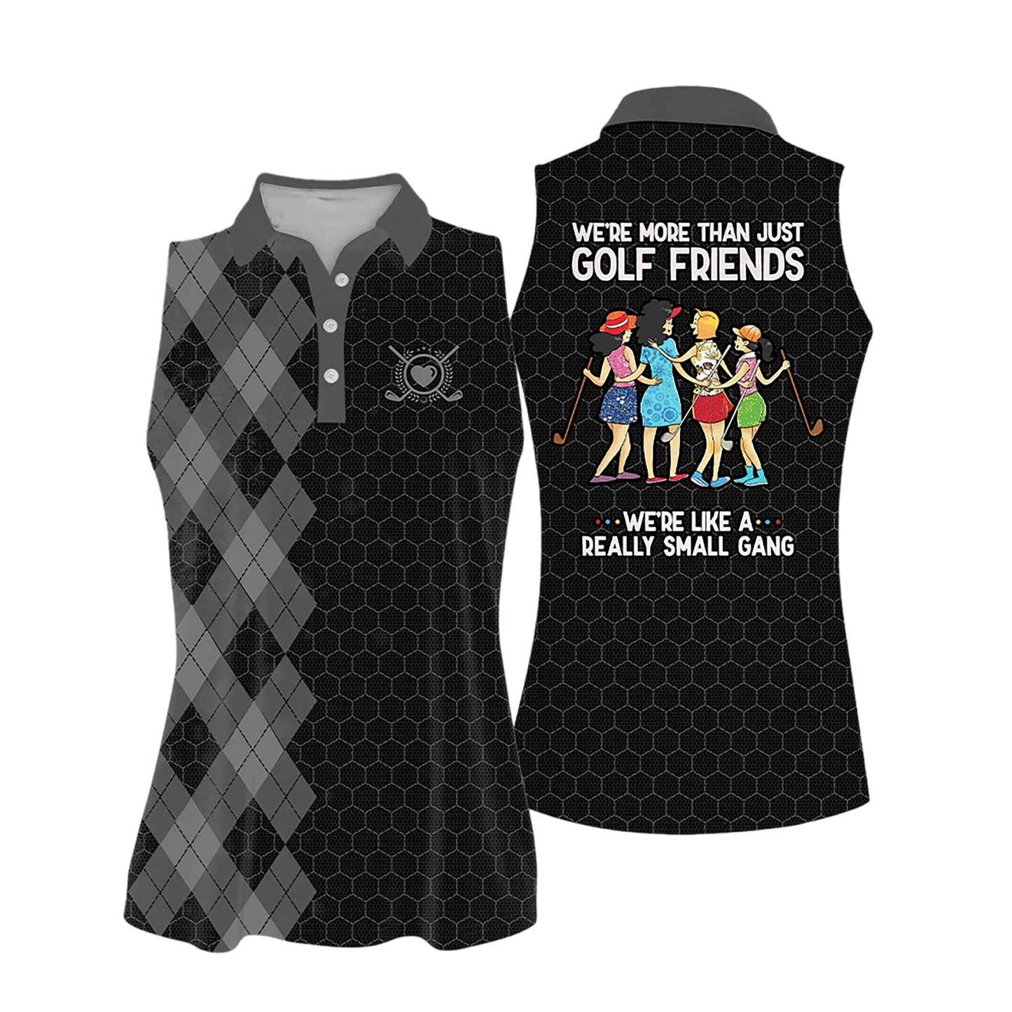 Golf Women Sleeveless Athleisure Polo Shirt, We're More Than Just Golf Friends We're Like A Really Small Gang - Gift For Mother's Day, Golfers, Female