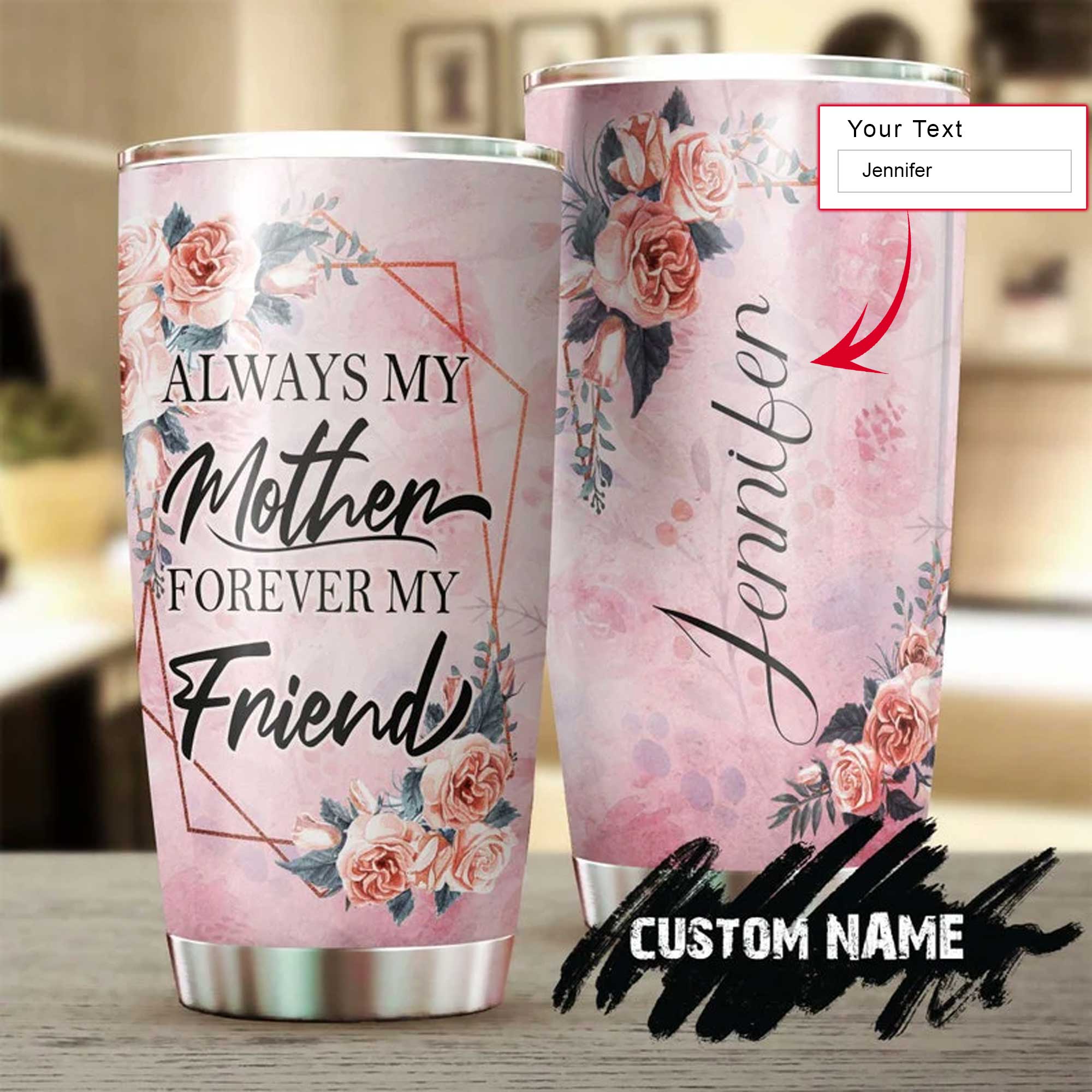 Personalized Mother's Day Gift Tumbler - Custom Gift For Mother's Day, Presents For Mom - Rose For My Mom Always My Mom Forever My Friend Tumbler