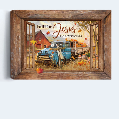 Jesus Landscape Canvas- Farmhouse, Old truck, Autumn season, Pumpkin canvas- Gift for Christian- Fall for Jesus, He never leaves- Landscape Canvas Prints, Wall Art