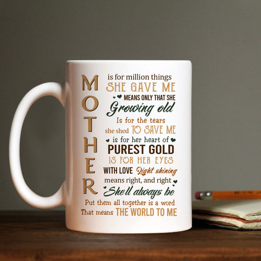Gift For Mom Mug - Daughter to mom Mug - Gift For Mother's Day, Anniversary, Birthday, Presents for Mom - That means the world to me Mug