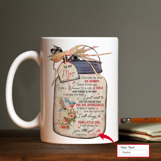 Gift For Mom Personalized Mug - To my mom, Blue sparrow, Rose drawing Mug - Custom Gift For Mother's Day, Presents for Mom - Be your little girl Mug