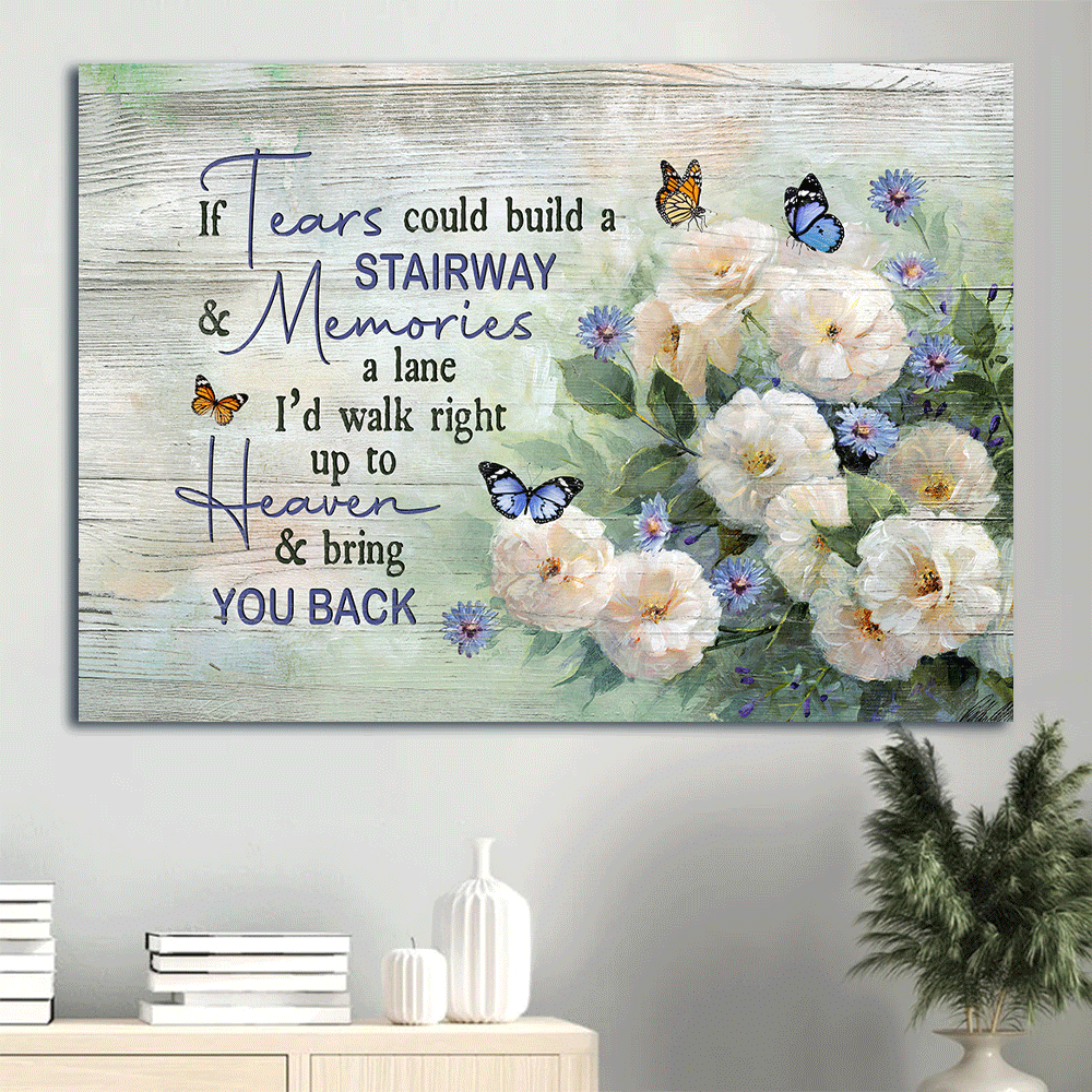 Landscape Canvas- Blue daisy, White camellia, Beautiful butterfly canvas- Gift for members family- If tears could build a stairway - Heaven Landscape Canvas Prints, Wall Art