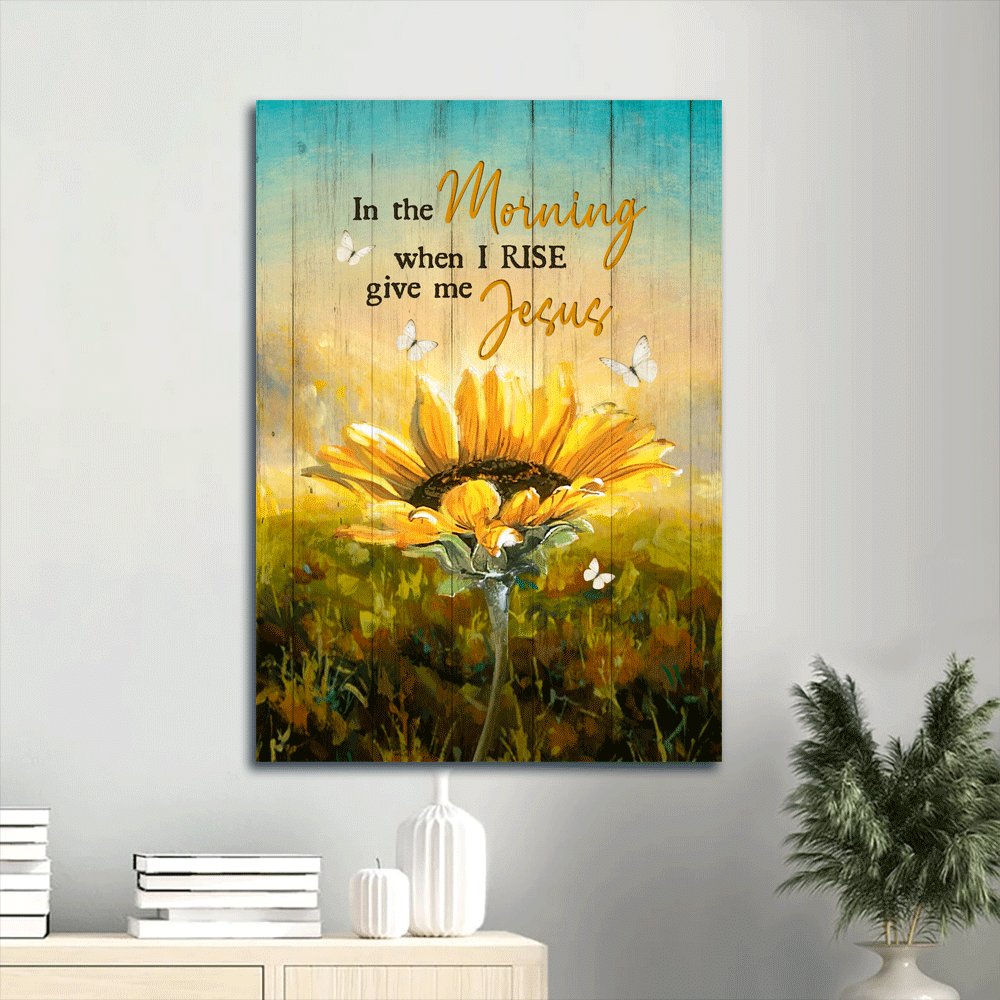 Jesus Portrait Canvas- Bloom sunflower, Sunny day, White butterfly canvas- Gift for Christian- In the morning give me Jesus - Portrait Canvas Prints, Christian Wall Art