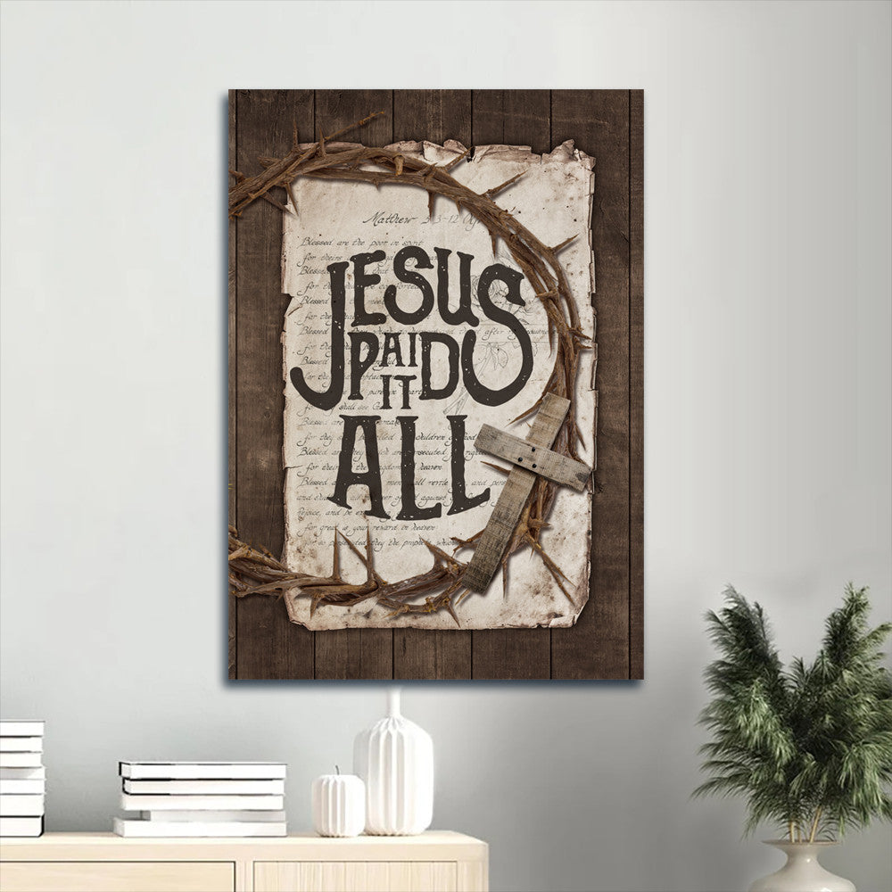 Jesus Portrait Canvas- Amazing Crown Of Thorn, Wooden Cross Canvas- Gift For Christian- Jesus Paid It All