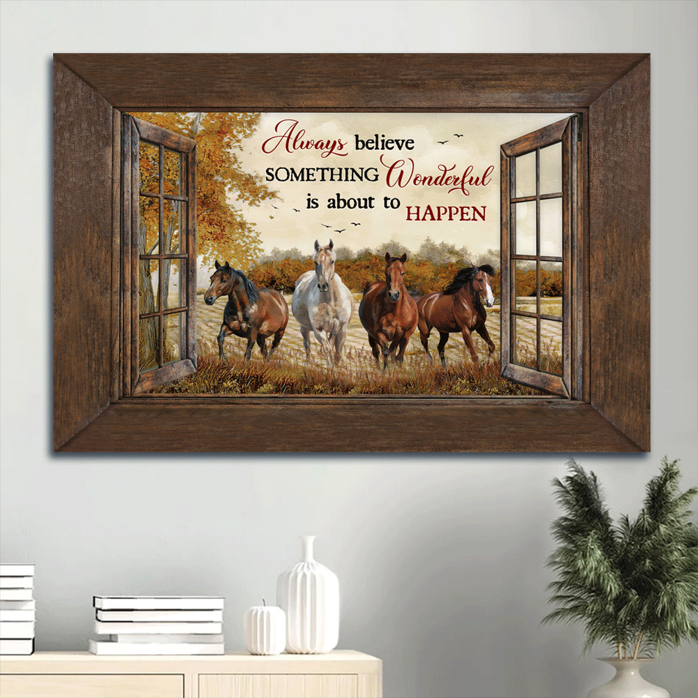 Jesus Landscape Canvas- Amazing Horses, Autumn Season, Farm Landscape Canvas- Gift For Christian- Always Believe Something Wonderful Is About To Happen