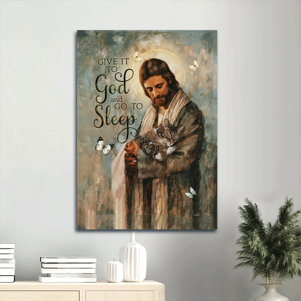 Jesus Portrait Canvas- Amazing Jesus, Little Cat, Beautiful Butterfly Portrait Canvas- Gift For Christian- Give It To God And Go To Sleep